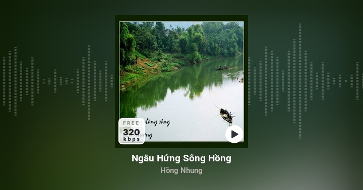 Ngẫu Hứng Sông Hồng - Hồng Nhung | Zing MP3